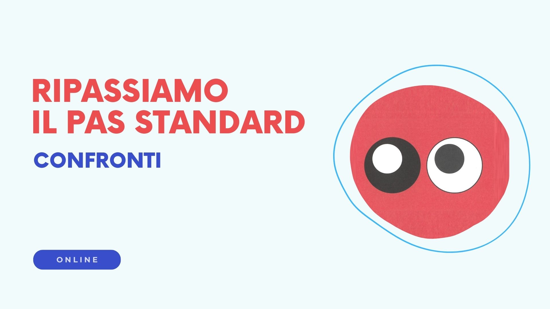 Ripassiamo CONFRONTI - PAS Standard